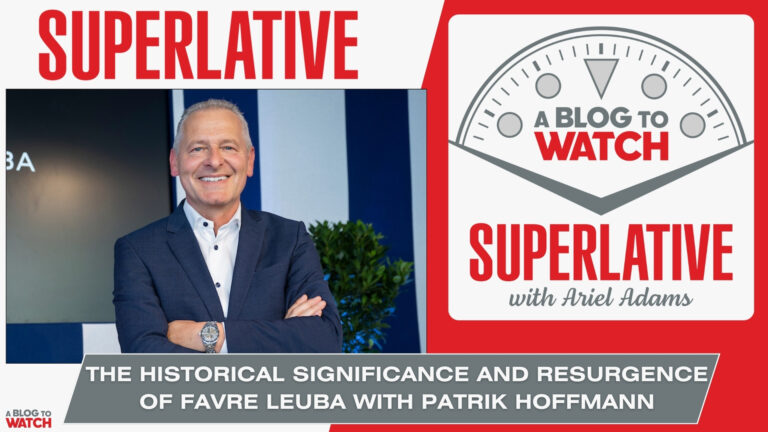 SUPERLATIVE Podcast: Patrik Hoffman Of Favre Leuba